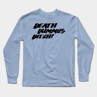 Death Dummies B*tch! Long Sleeve T-Shirt